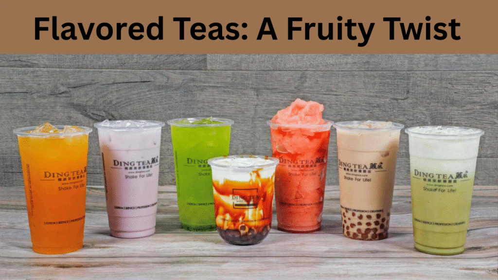 Flavored Teas A Fruity Twist
