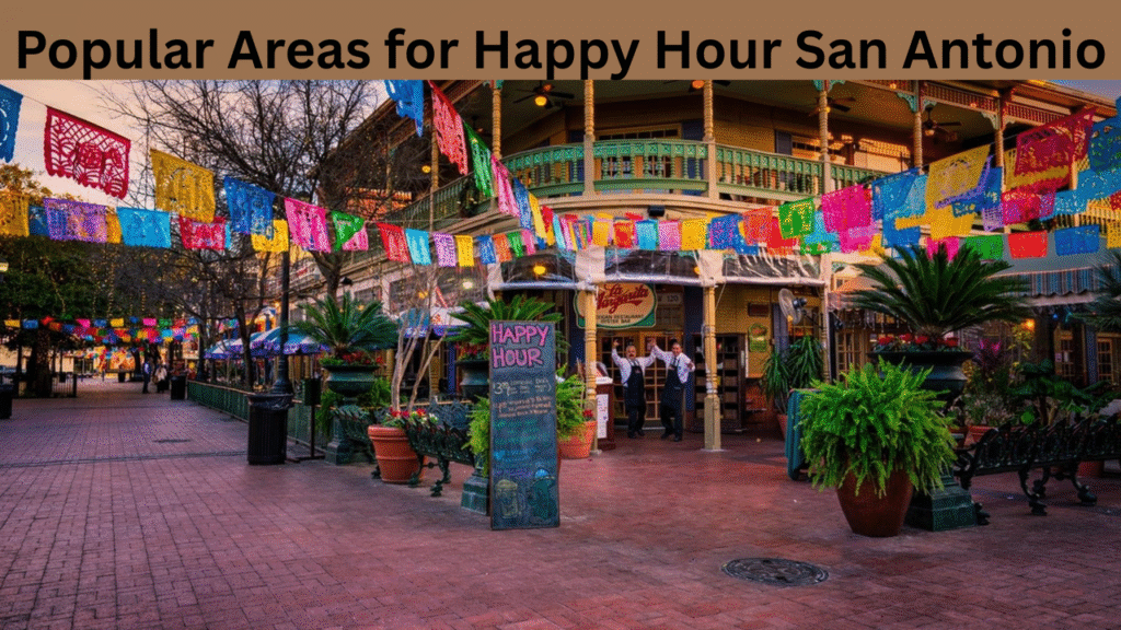 Popular Areas for Happy Hour San Antonio