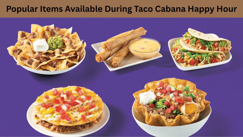 Popular Items Available During Taco Cabana Happy Hour