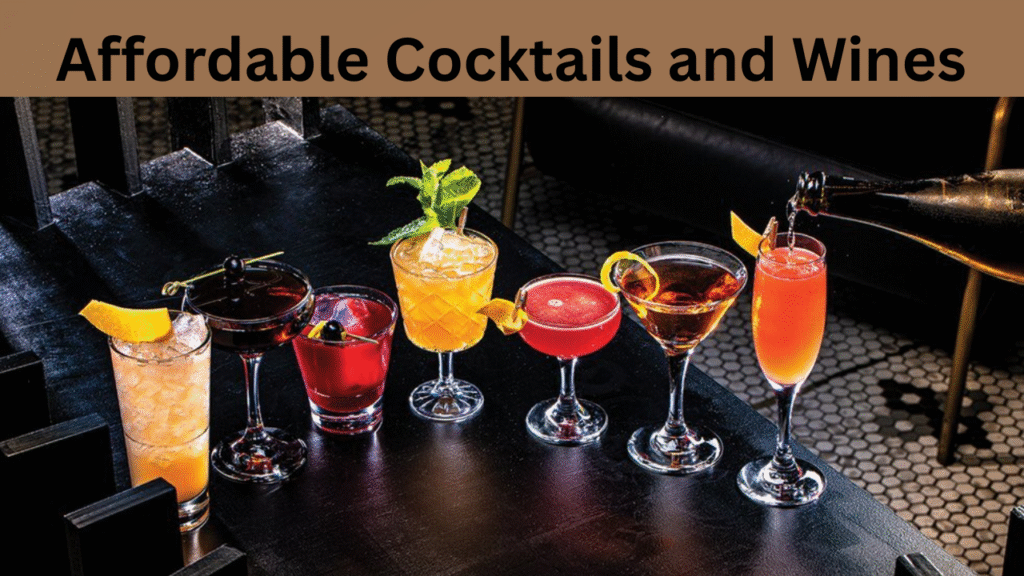 Affordable Cocktails and Wines