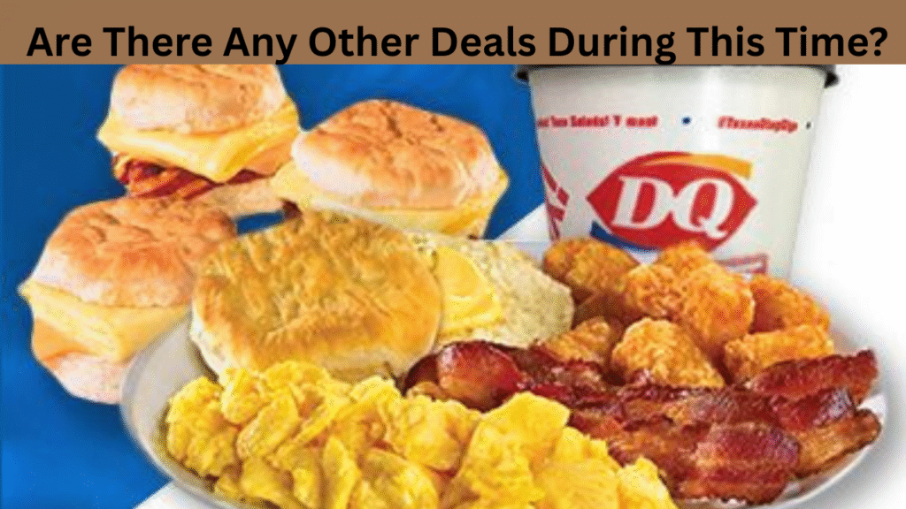 Are There Any Other Deals During This Time