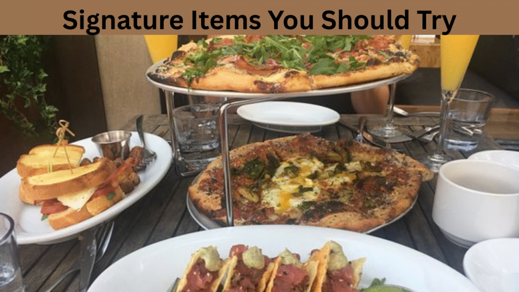 Signature Items You Should Try