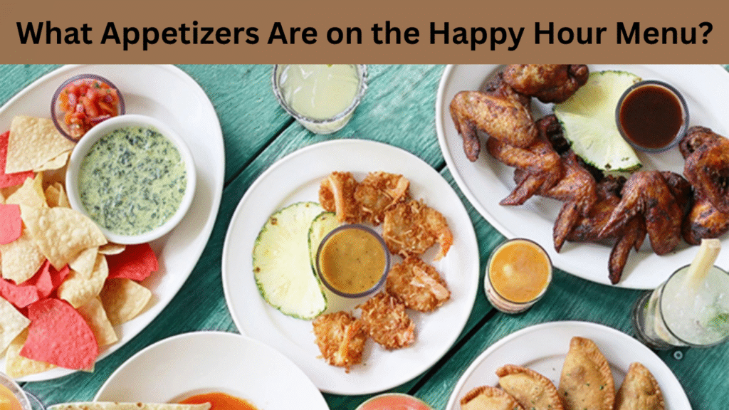 What Appetizers Are on the Happy Hour Menu