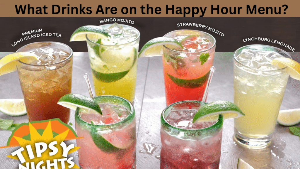 What Drinks Are on the Happy Hour Menu?