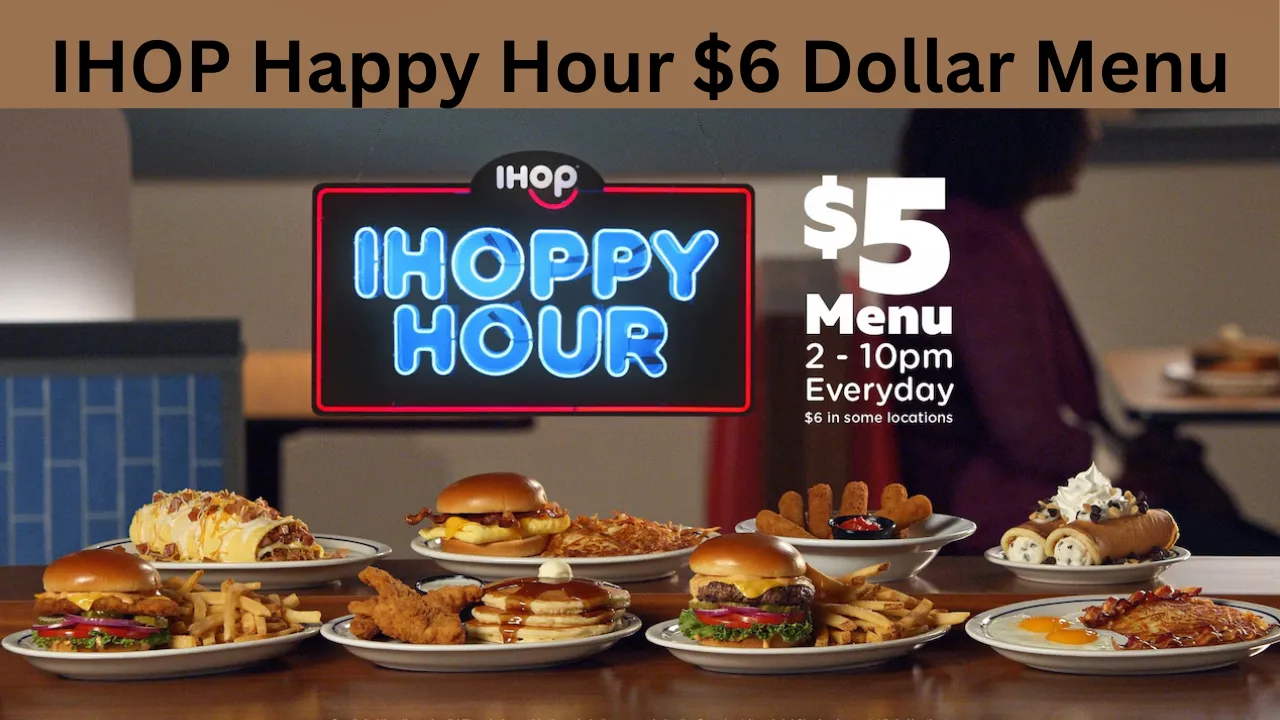 IHOP Happy Hour $6 Dollar Menu