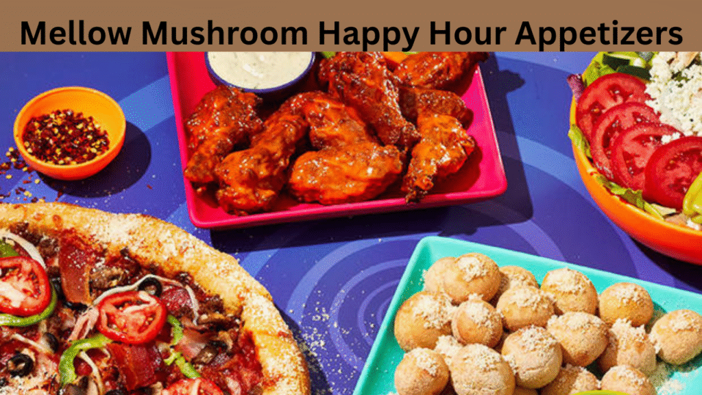 Mellow Mushroom Happy Hour Appetizers
