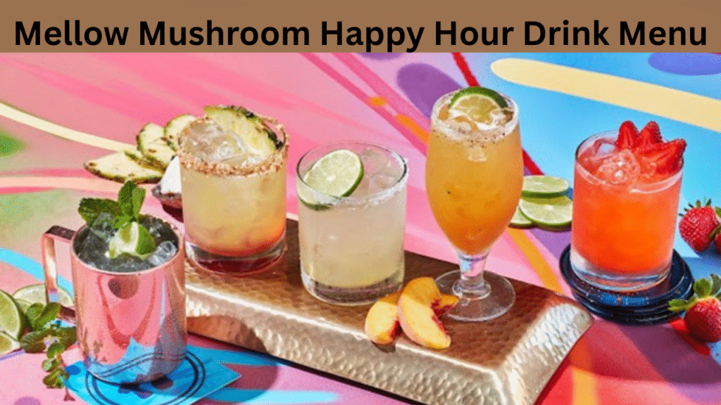 Mellow Mushroom Happy Hour Drink Menu