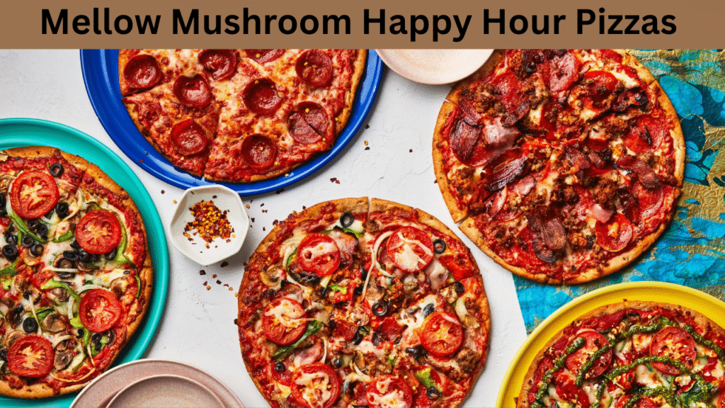 Mellow Mushroom Happy Hour Pizzas