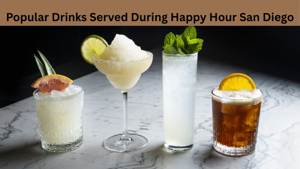 Popular Drinks Served During Happy Hour San Diego
