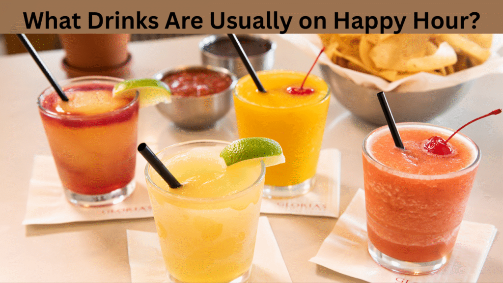 What Drinks Are Usually on Happy Hour?