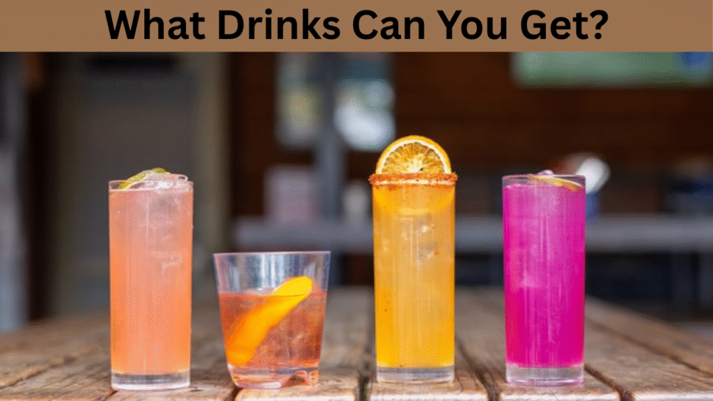 What Drinks Can You Get