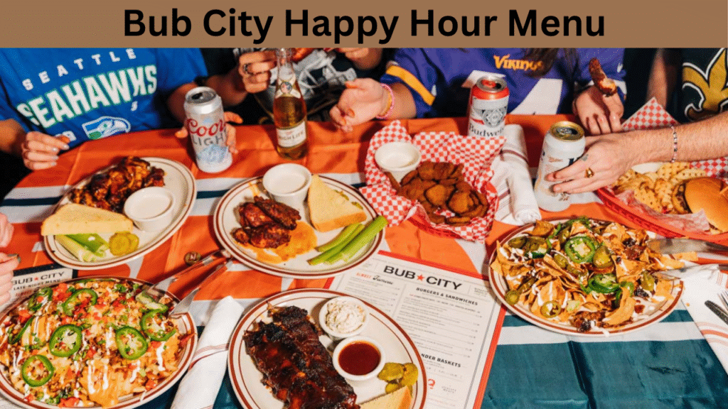Bub City Happy Hour Menu