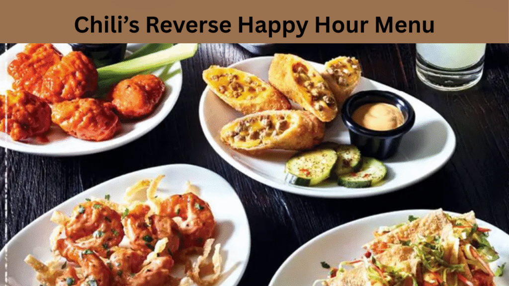 Chili’s Reverse Happy Hour Menu