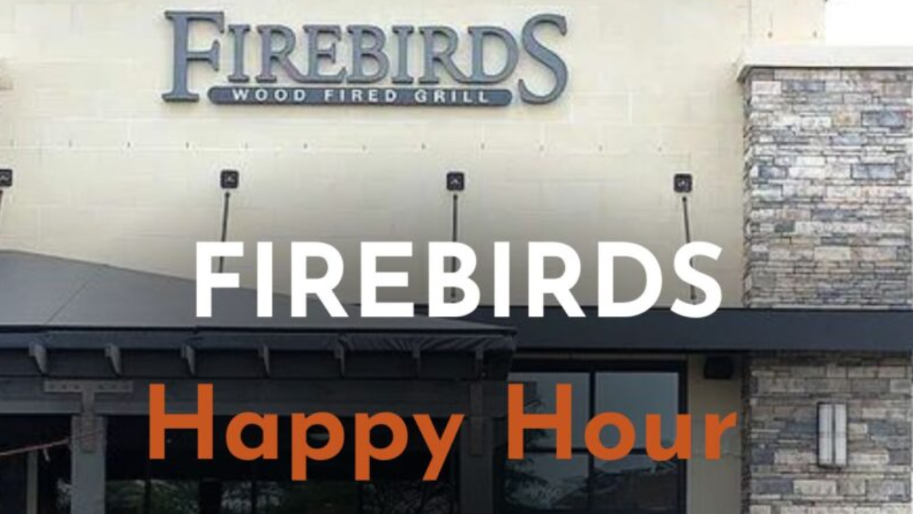 Firebirds Happy Hour
