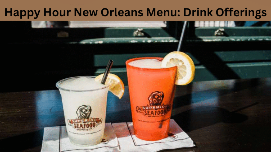 Happy Hour New Orleans Menu Drink Offerings