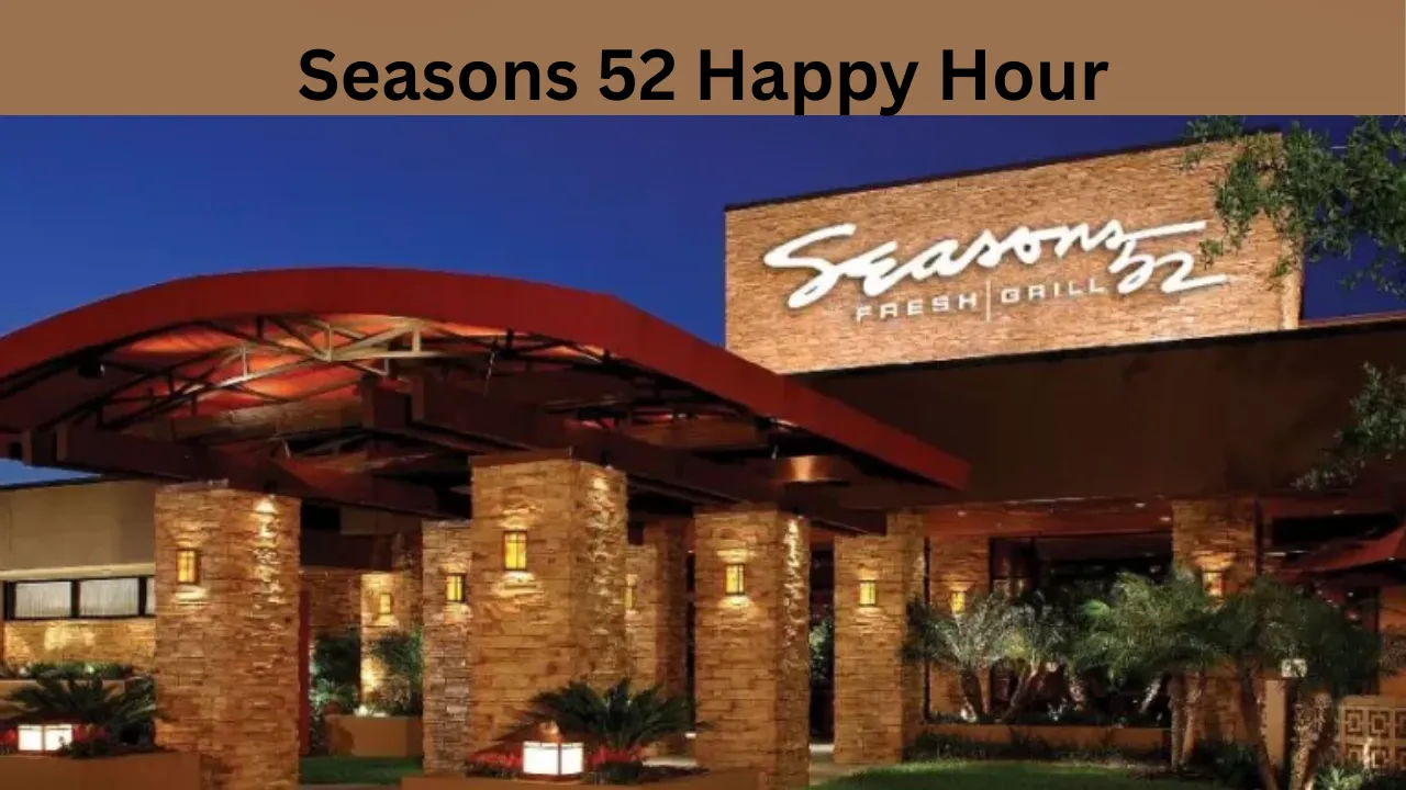 Seasons 52 Happy Hour