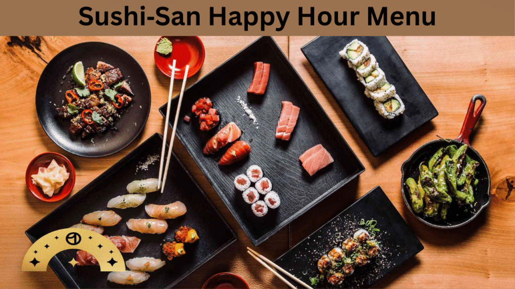 Sushi‑San Happy Hour Menu