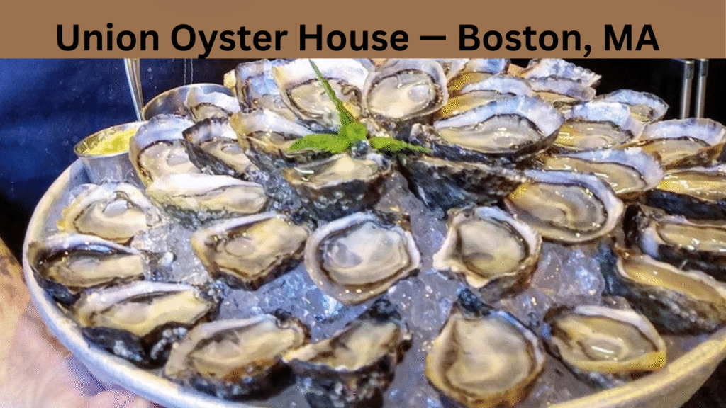 Union Oyster House — Boston, MA