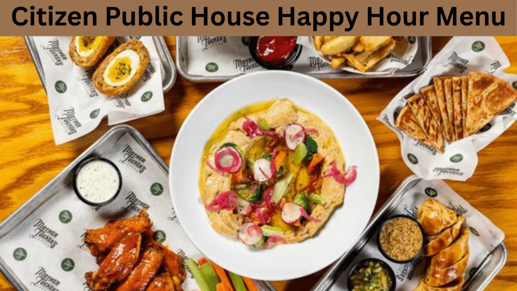 Citizen Public House Happy Hour Menu