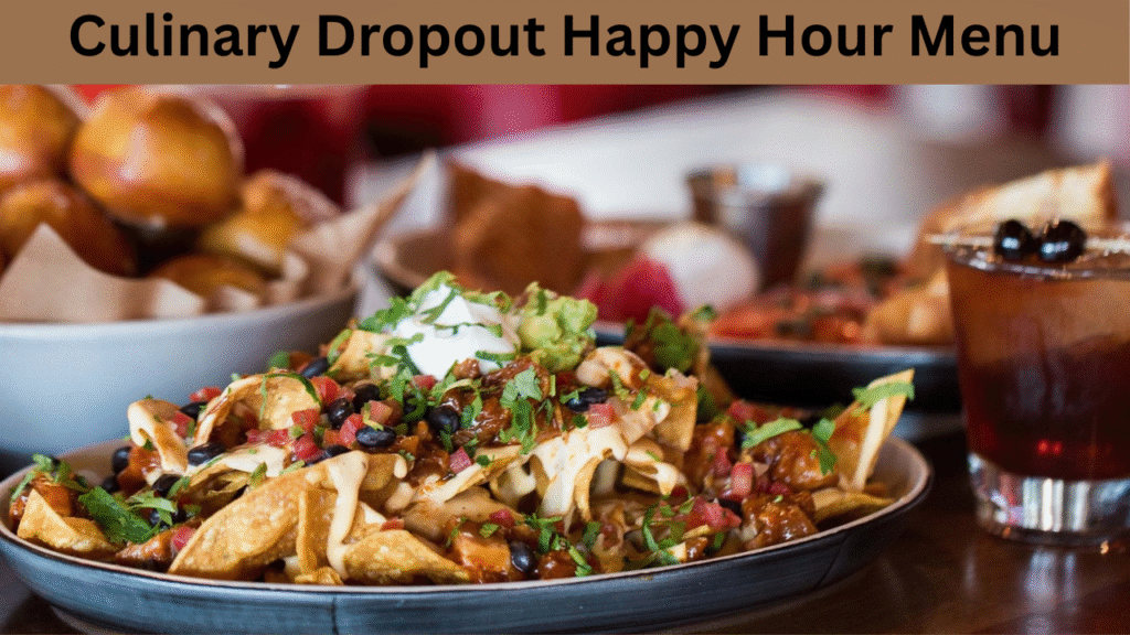 Culinary Dropout Happy Hour Menu