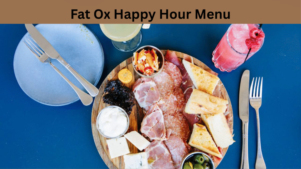 Fat Ox Happy Hour Menu