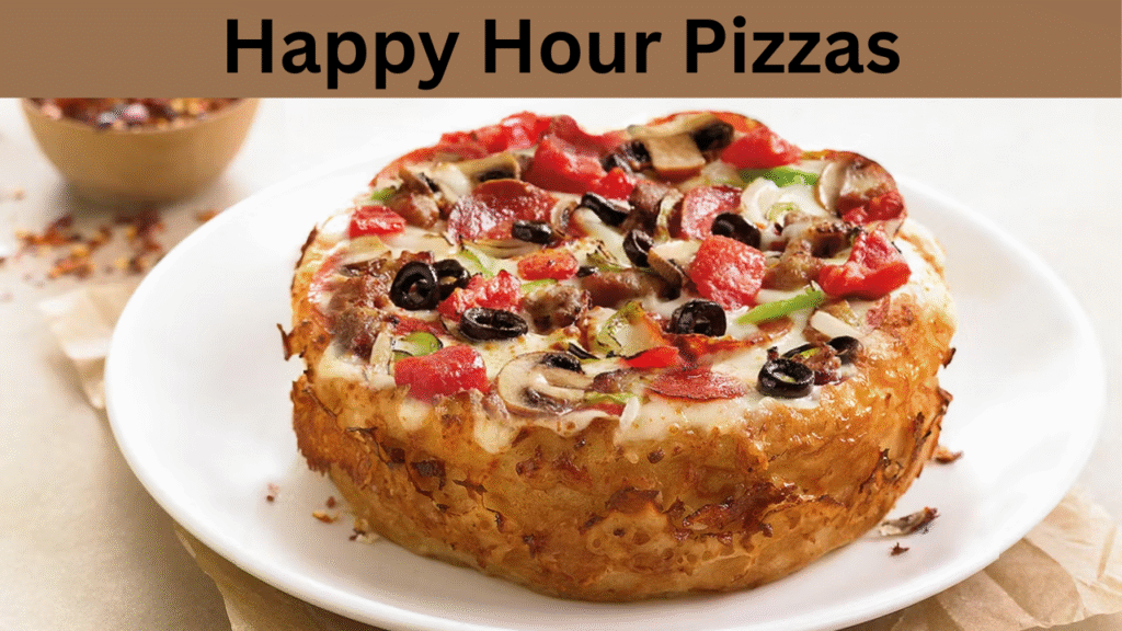 Happy Hour Pizzas