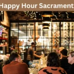 Happy Hour Sacramento