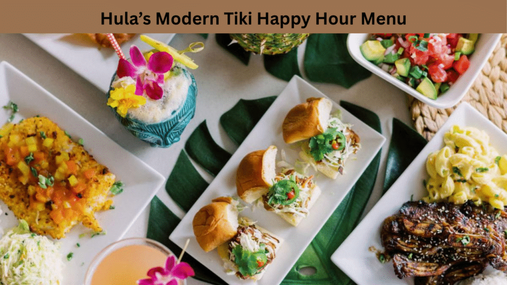 Hula’s Modern Tiki Happy Hour Menu