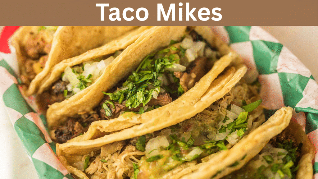 Taco Mikes — Menu Highlights