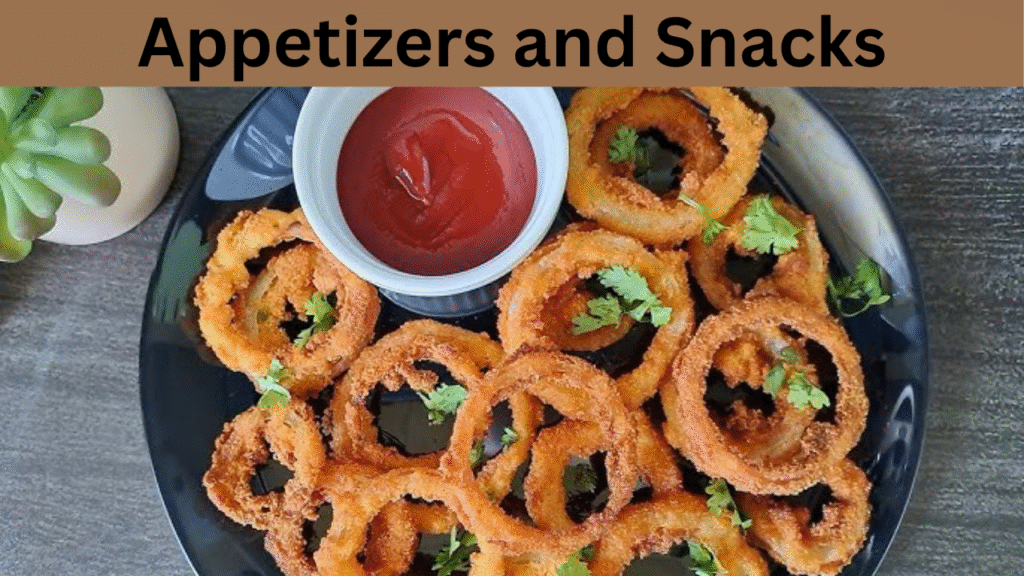 Appetizers and Snacks