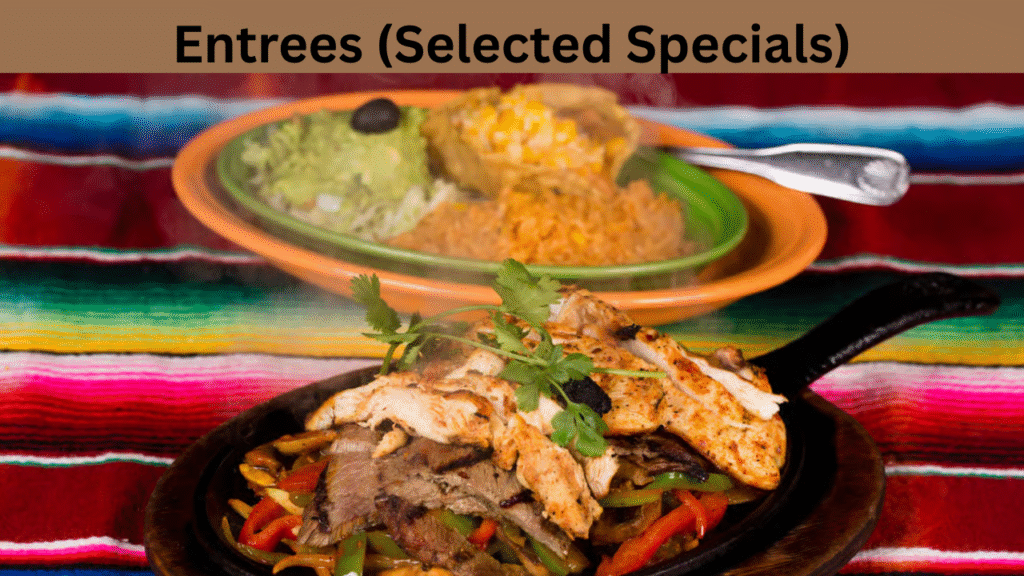 Entrees (Selected Specials)