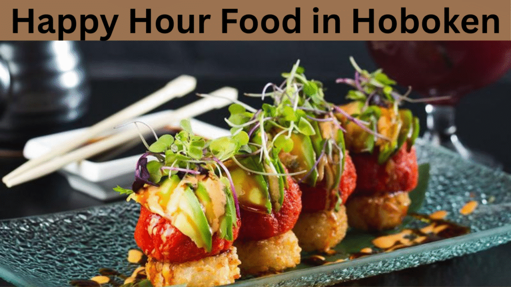Happy Hour Food in Hoboken