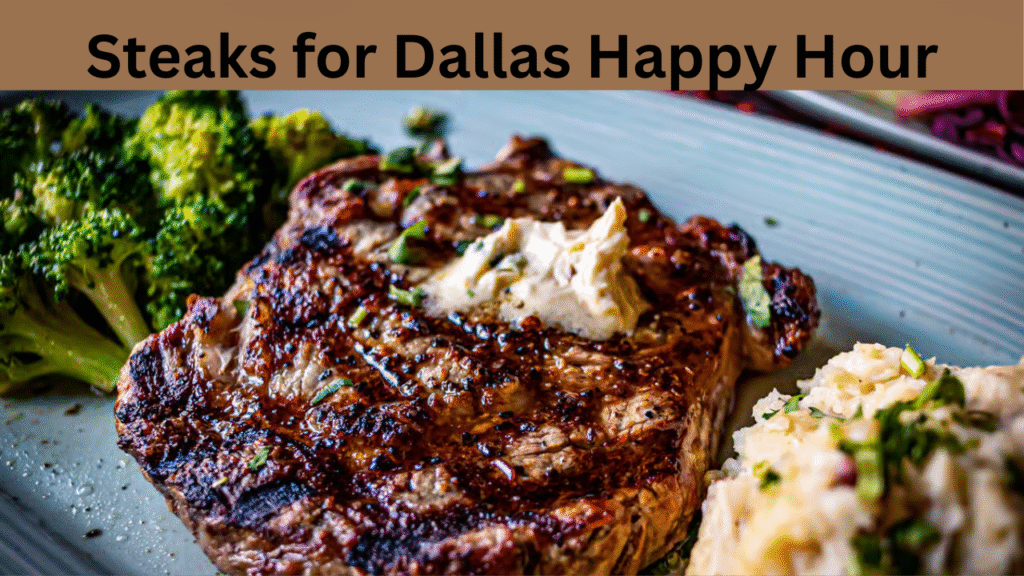 Steaks for Dallas Happy Hour